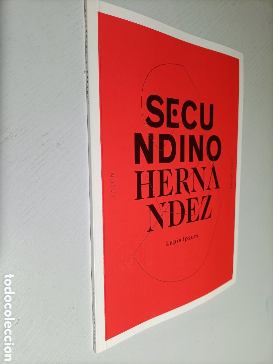 Libros de segunda mano: Secundino Hern&aacute;ndez. Lupis Ipsum . Sal&oacute;n Dahlmann Berl&iacute;n 2013. Texto en ingl&eacute;s pintura siglo XXI