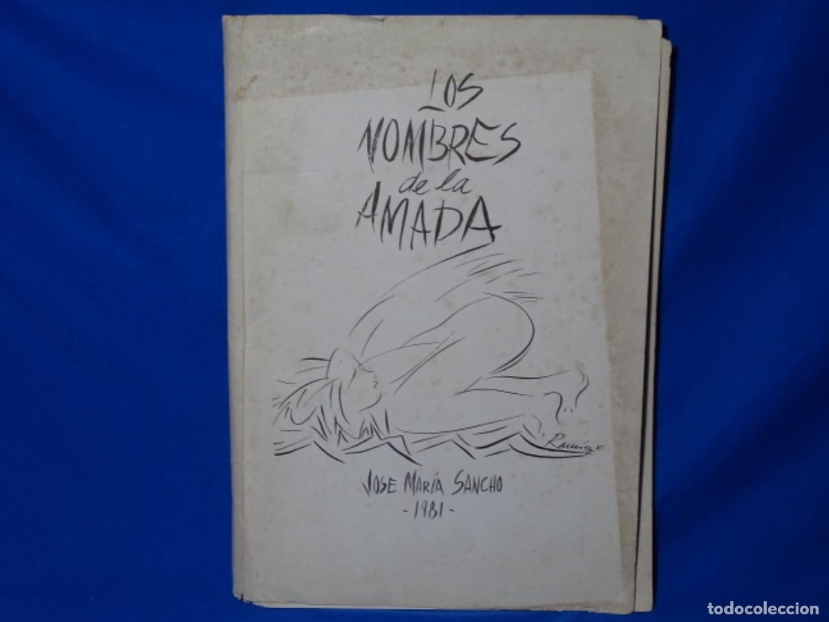 Libri di seconda mano: LOS NOMBRES DE LA AMADA. JOS&Eacute; MAR8A SANCHO 1981. DEDICADO AUTOR. L&Aacute;MINAS RAM&Iacute;REZ.