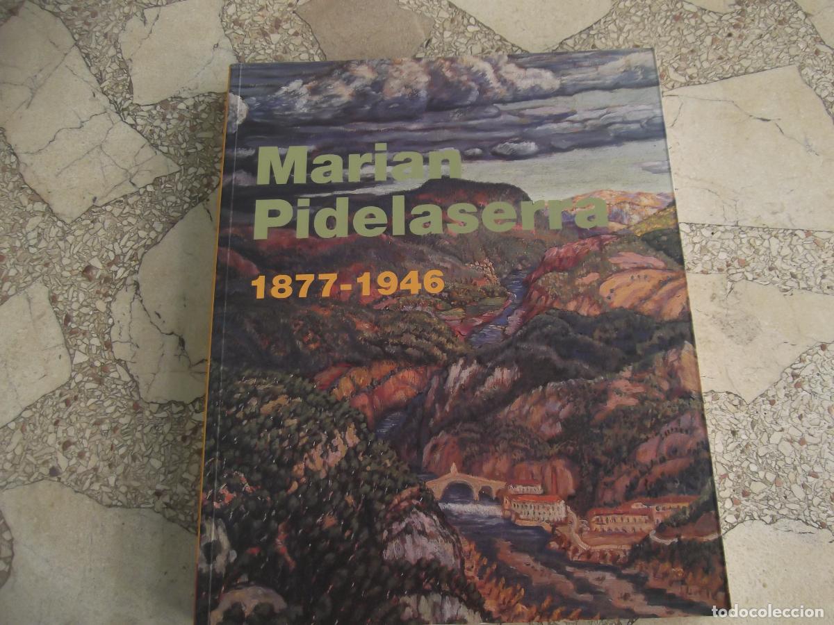 Libros de segunda mano: marian pidelaserra 1877-1946, mnac, catalogo con cientos de fotos a color