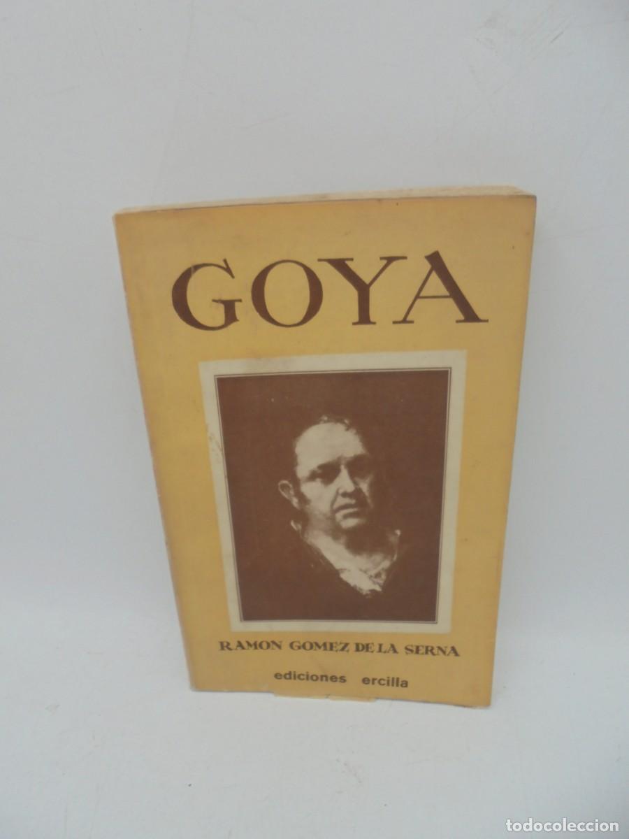 Libros de segunda mano: GOYA. RAMON GOMEZ DE LA SERNA. EDICIONES ERCILLA. 1940. PAGS : 232. - Foto 1