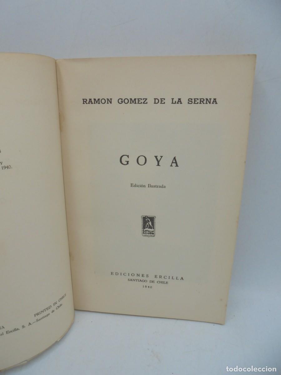 Libros de segunda mano: GOYA. RAMON GOMEZ DE LA SERNA. EDICIONES ERCILLA. 1940. PAGS : 232. - Foto 2