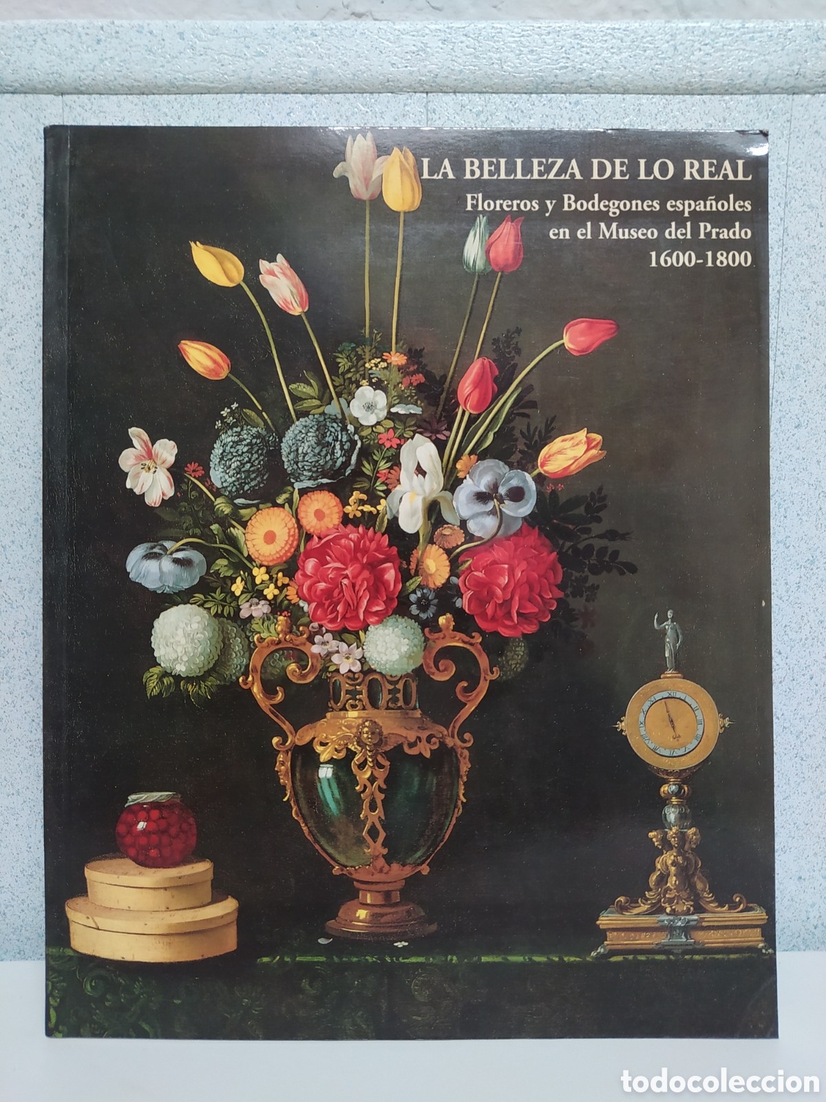 Libros de segunda mano: LIBRO LA BELLEZA DE LO REAL FLOREROS Y BODEGONES EN EL MUSEO DEL PRADO 1600-1800 CAT&Aacute;LOGO EXPOSICI&Oacute;N
