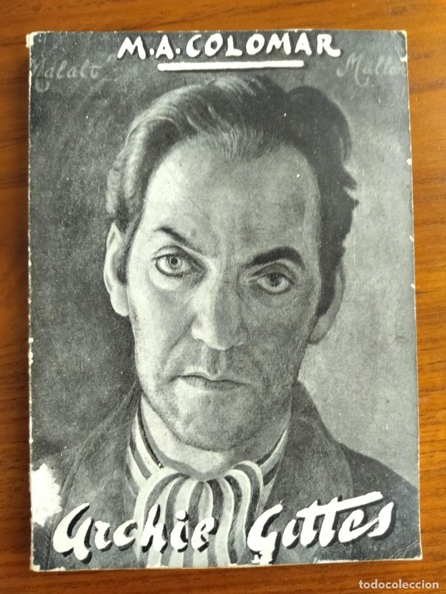 Libros de segunda mano: ARCHIE GITTES. NOTAS PARA UNA BIOGRAF&Iacute;A CR&Iacute;TICA. M.A. COLOMAR. FIRMADO Y DEDICADO. MALLORCA, 1947.