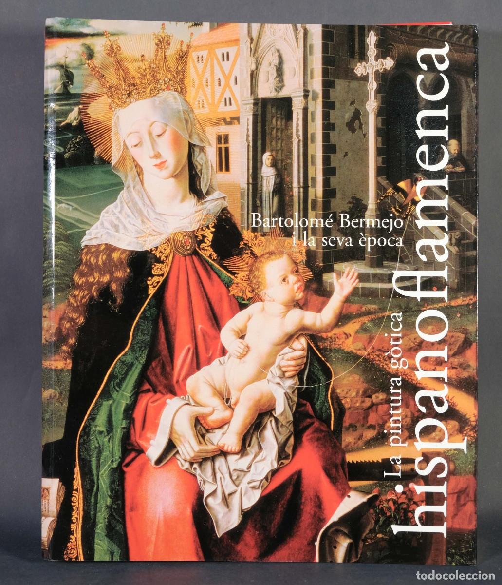 Second hand books: La pintura g&ograve;tica hispanoflamenca, Bartolom&eacute; Bermejo i la seva &egrave;poca - 2003