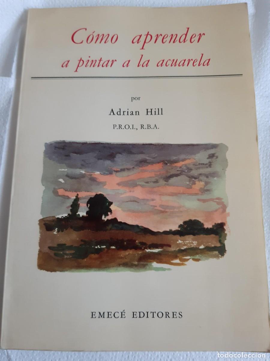 Libros de segunda mano: Como aprender a pintar a la acuarela Adrian Hill - Foto 1