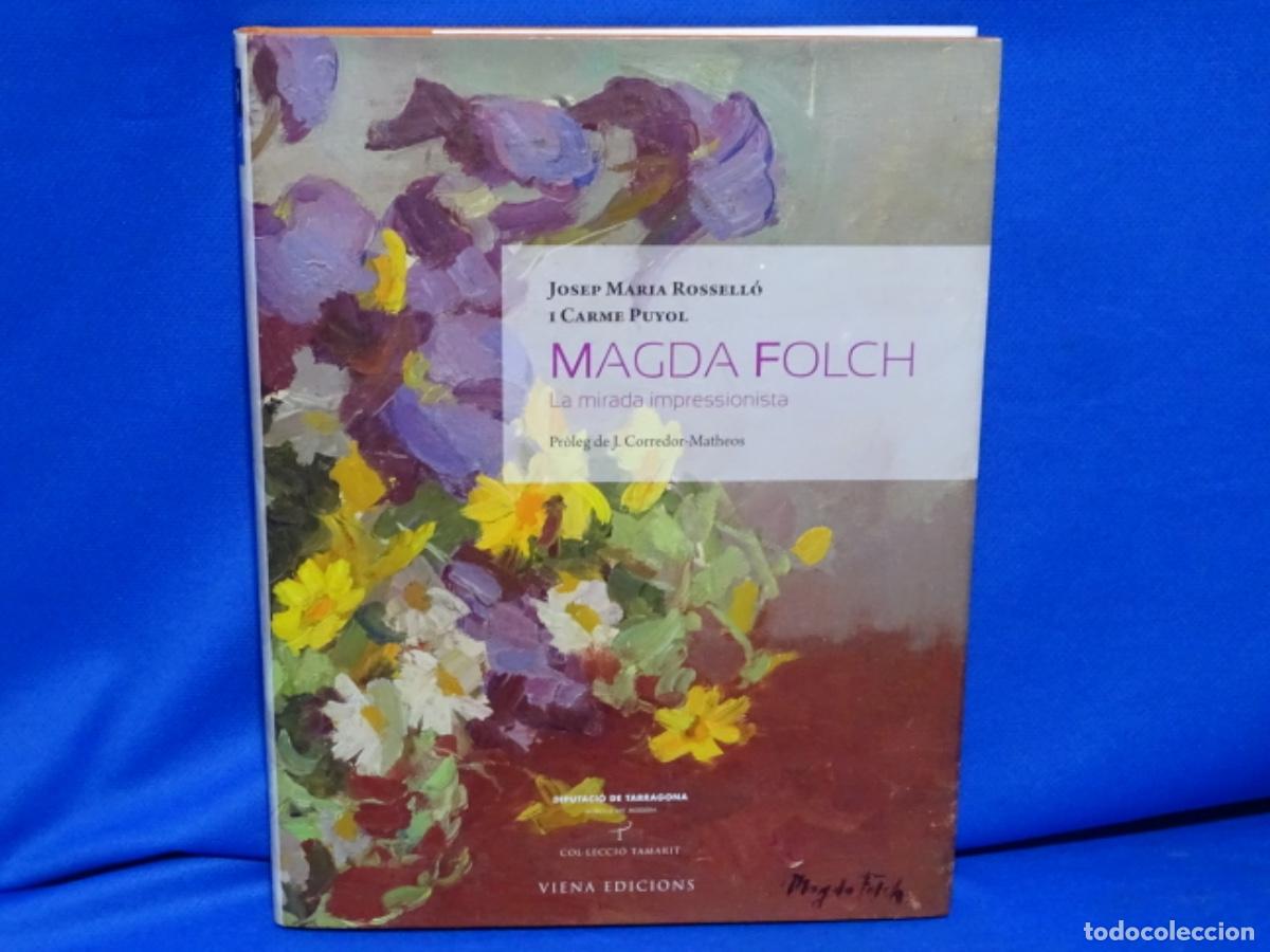 Livres d'occasion: MAGDA FOLCH. LA MIRADA IMPRESIONISTA. JOSEP MAR&Iacute;A ROSSELL&Oacute; I CARME PUYOL.
