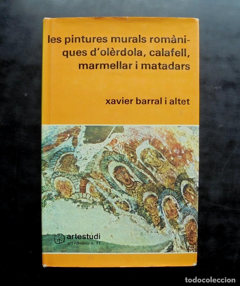 Gebrauchte B&uuml;cher: Les pintures murals rom&agrave;niques d&rsquo;Ol&egrave;rdola, Calafell, Marmellar i Matadars Xavier Barral i Altet 1980