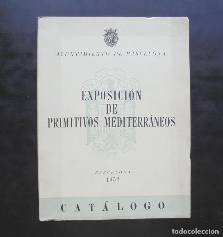 Gebrauchte B&uuml;cher: Cat&aacute;logo Exposici&oacute;n de primitivos mediterr&aacute;neos 1952 Barcelona Sal&oacute;n Tinell y Real Capilla de Santa