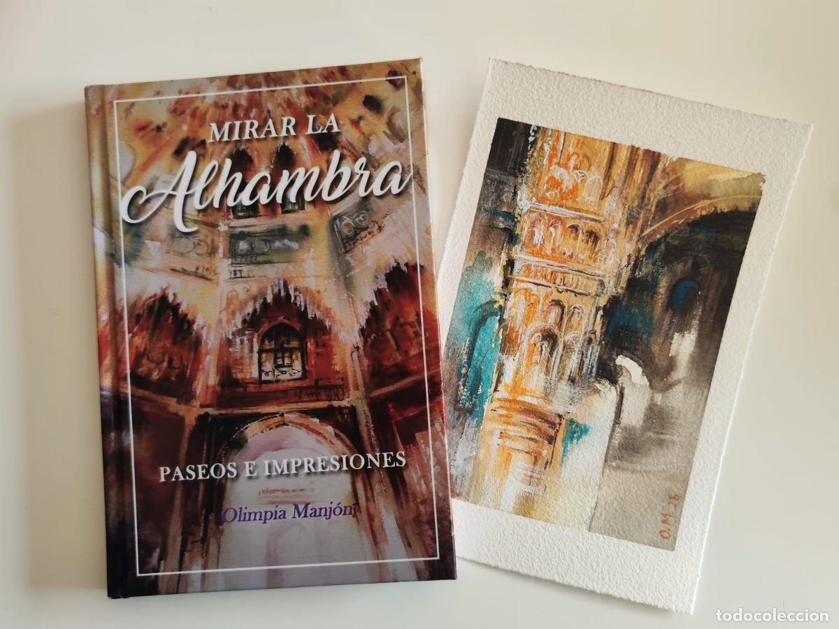 Libros de segunda mano: Mirar la Alhambra, paseos e impresiones. Olimpia Manj&oacute;n. Libro en tapa dura + acuarela de regalo