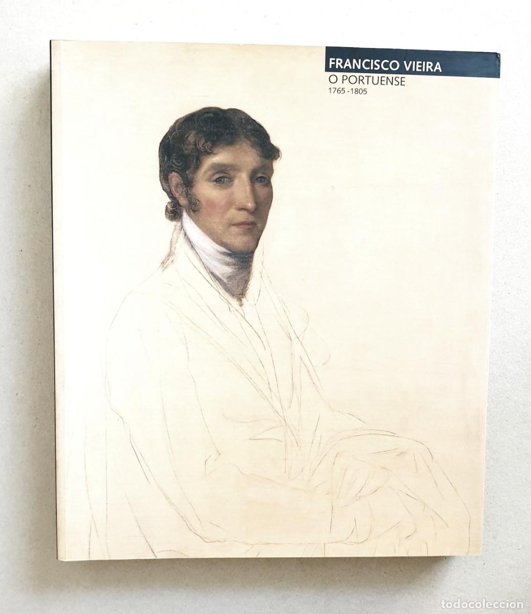 Libros de segunda mano: Francisco Vieira, O Portuense. 1765-1805. Museu Nacional de Soares dos Reis.