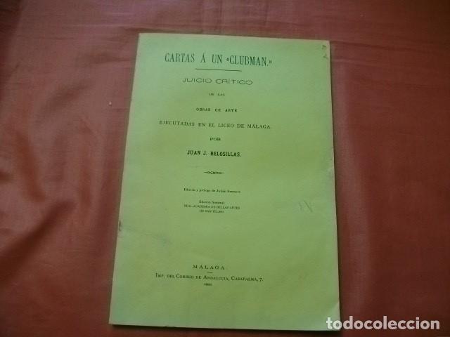 Libros de segunda mano: JUAN DE RELOSILLAS: - CARTAS A UN CLUBMAN (OBRAS DE ARTE DEL LICEO DE M&Aacute;LAGA) FACS&Iacute;MIL
