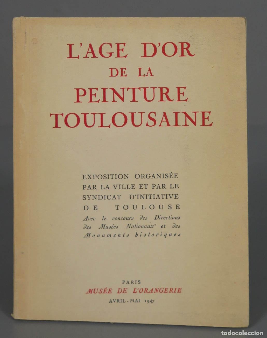 Libri di seconda mano: L&acute;AGE D&acute;OR DE LA PEINTURE TOULOUSAINE