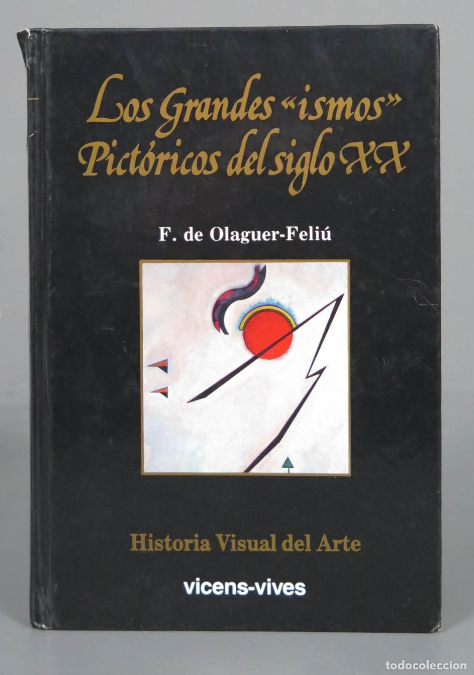 Libri di seconda mano: Los grandes Ismos pict&oacute;ricos del S.XX Olaguer-Feliu