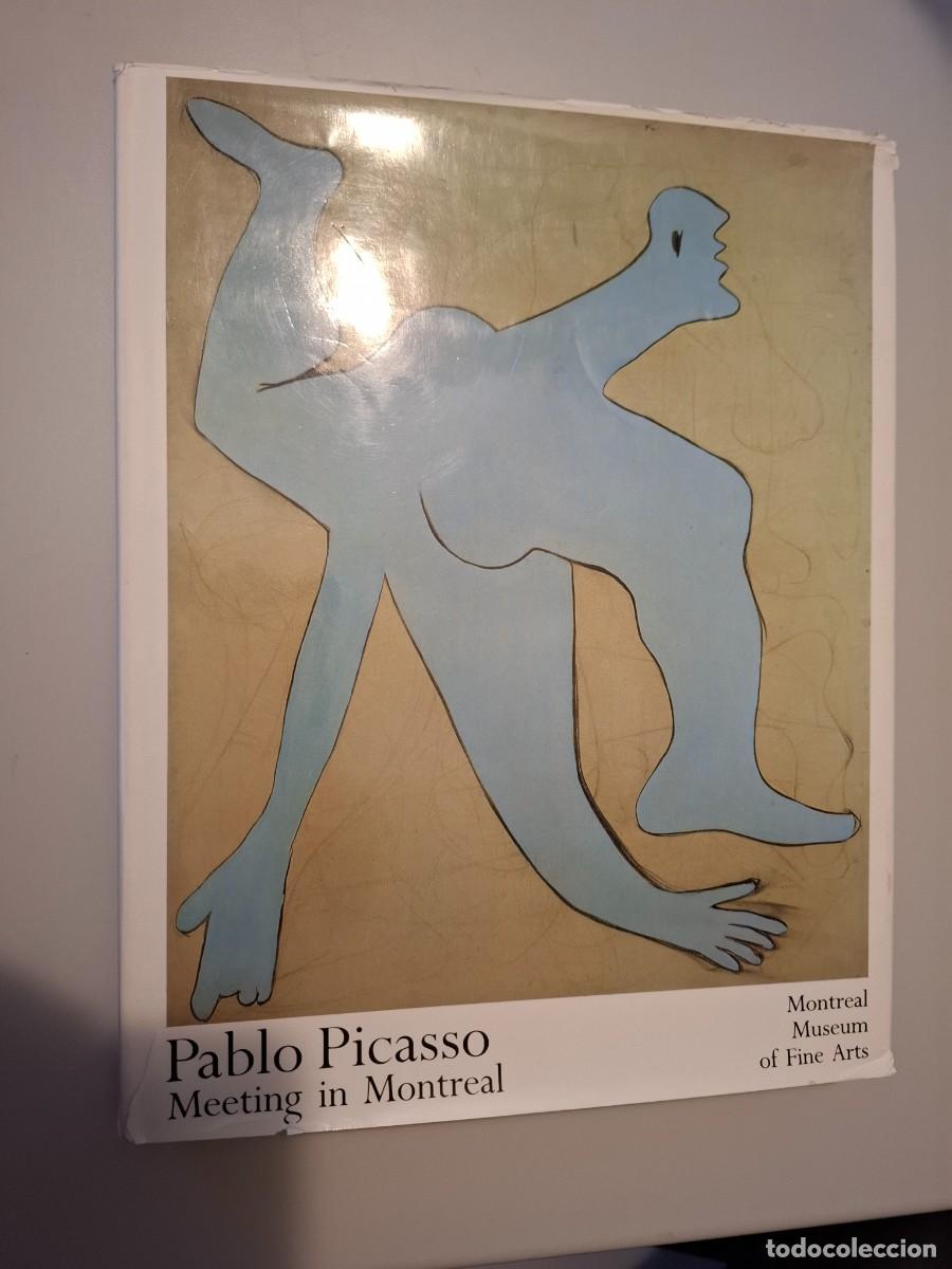 Libros de segunda mano: PABLO PICASSO Meeting in Montreal Mueum of Fine Arts Tapa dura con sobrecubierta 32x25 cm 310 pags