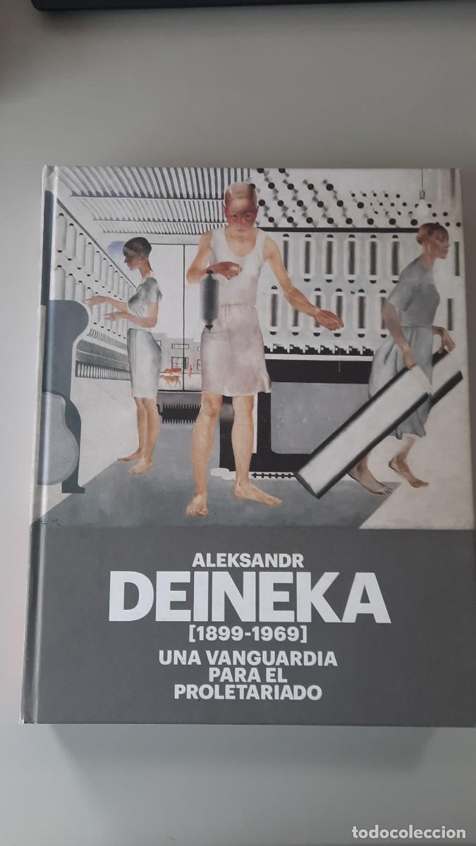 Livres d'occasion: ALEKSANDR DEINEKA 1899-1969 UNA VANGUARDIA DEL PROLETARIADO Tapa dura 440 pags 34x27 cm