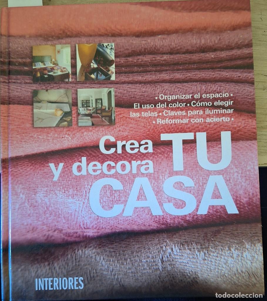 Libros de segunda mano: CREA Y DECORA TU CASA. - - Foto 1