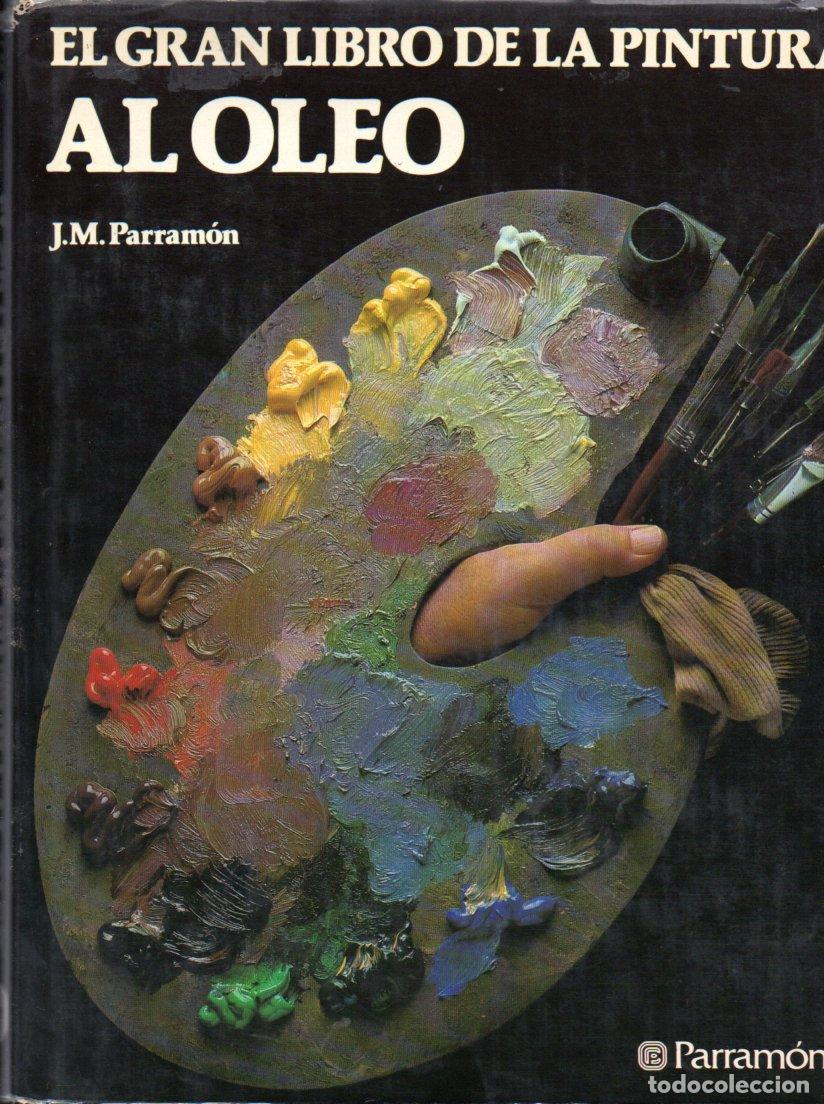 Gebrauchte B&uuml;cher: PARRAM&Oacute;N : EL GRAN LIBRO DE LA PINTURA AL &Oacute;LEO (1985)