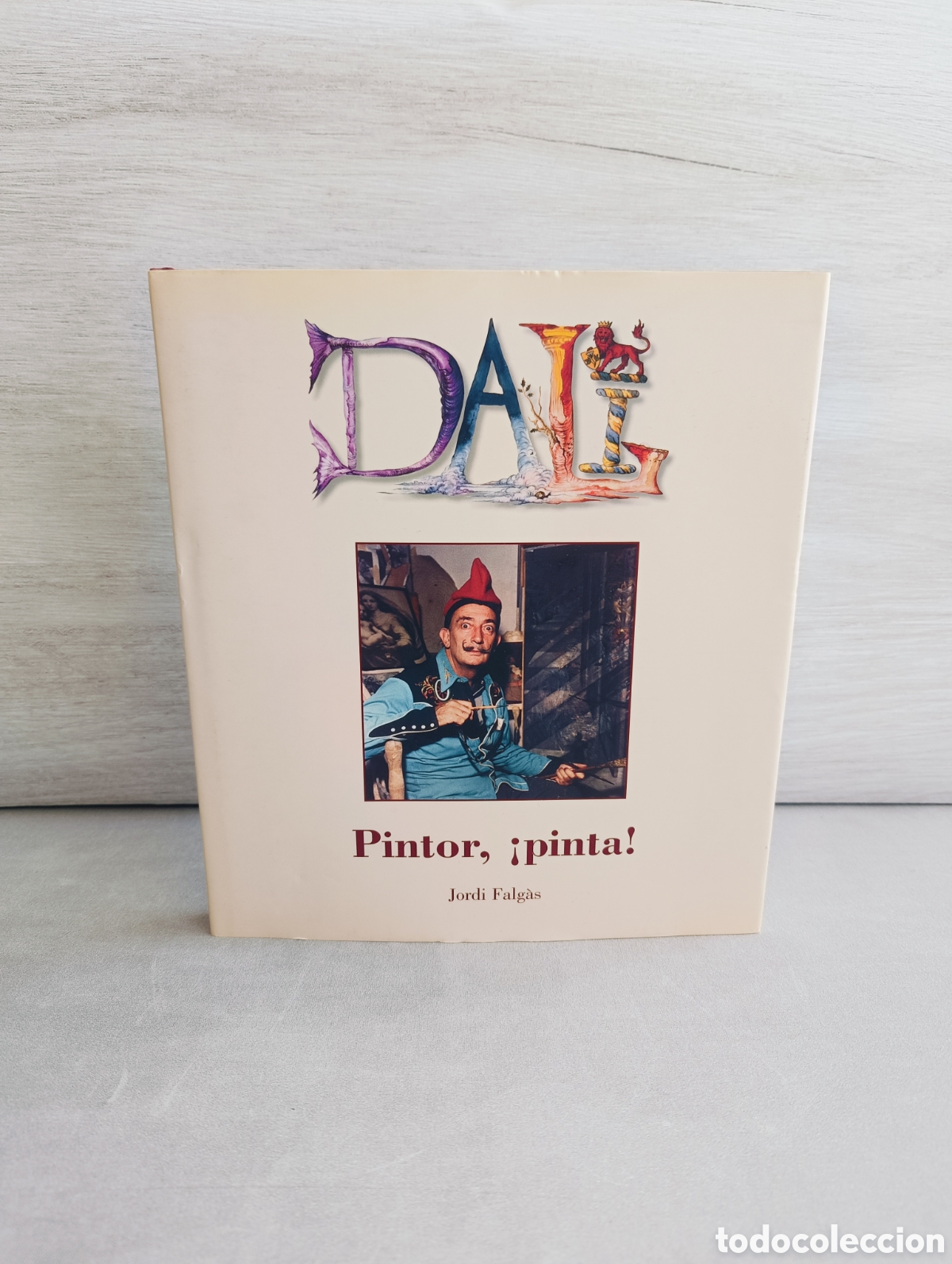 Gebrauchte B&uuml;cher: Dal&iacute;. Pintor, &iexcl;Pinta! Jordi Falg&agrave;s. Salvador Dal&iacute;.