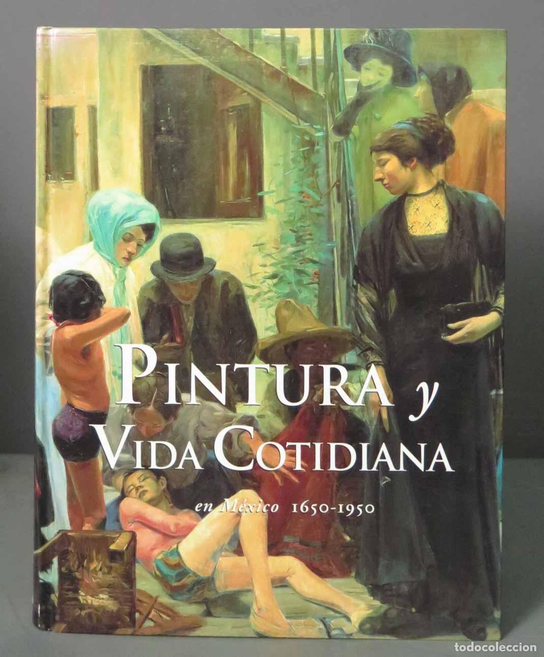 Second hand books: Pintura y vida cotidiana en M&eacute;xico 1650-1950