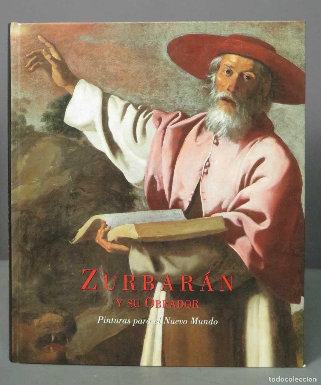 Second hand books: Zurbar&aacute;n y su obrador. Pinturas para el Nuevo Mundo