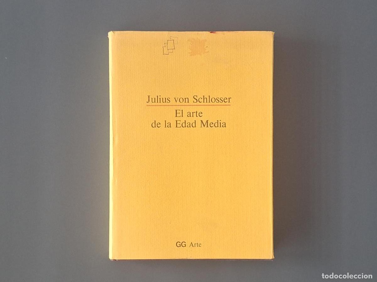 Libros de segunda mano: El arte de la Edad Media - Schlosser, Julius von