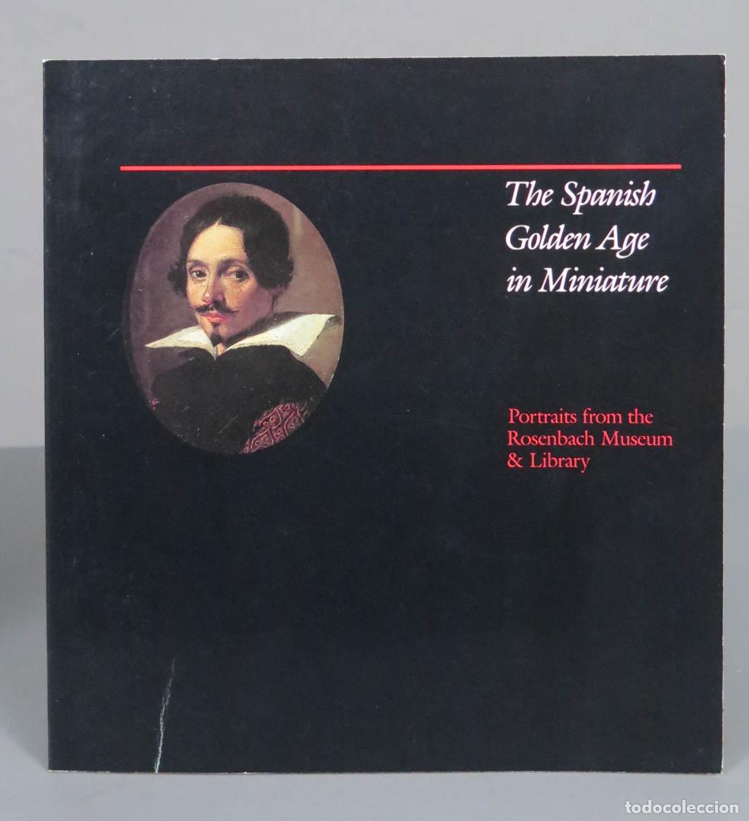 Second hand books: The Spanish Golden Age in miniature &acute;Portraits from the Rosenbach Museum and Library&acute;