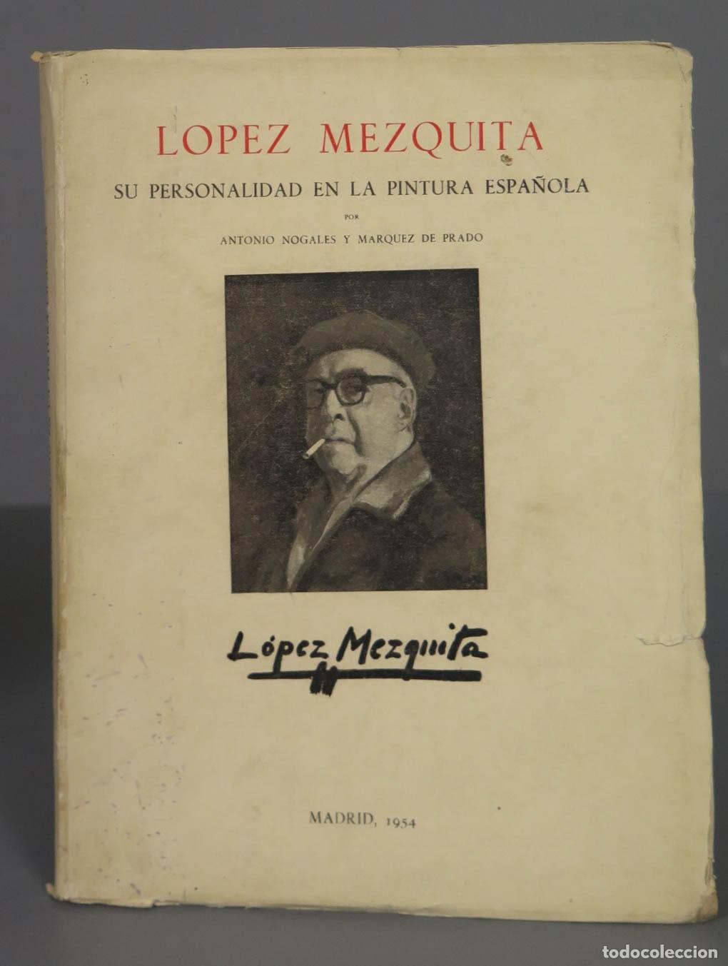 Libri di seconda mano: LOPEZ MEZQUITA SU PERSONALIDAD EN LA PINTURA ESPA&Ntilde;OLA