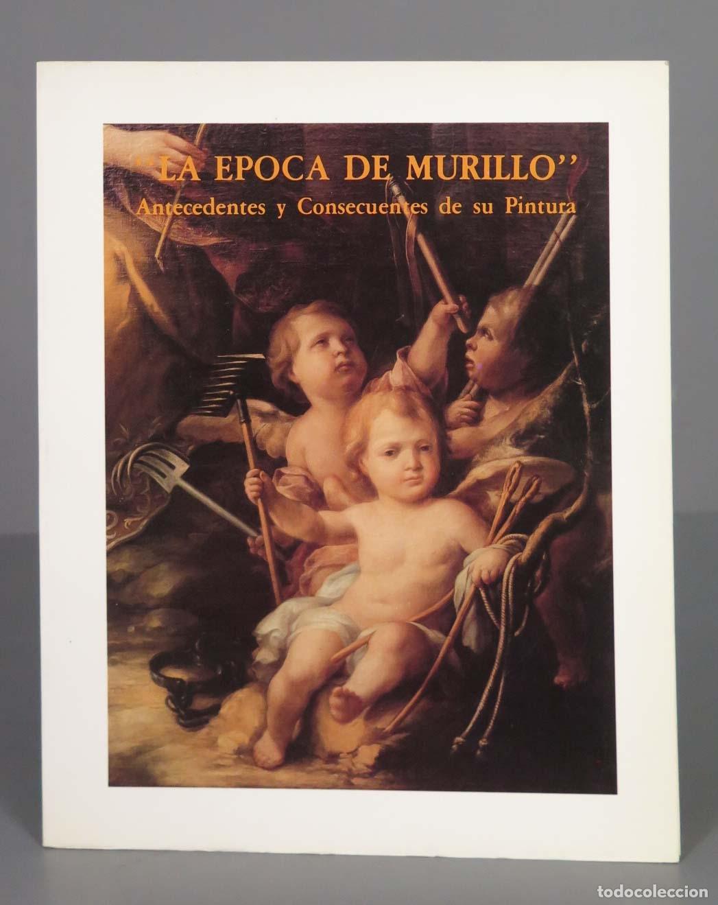 Second hand books: La &eacute;poca de Murillo. Antecedentes y consecuentes de su pintura