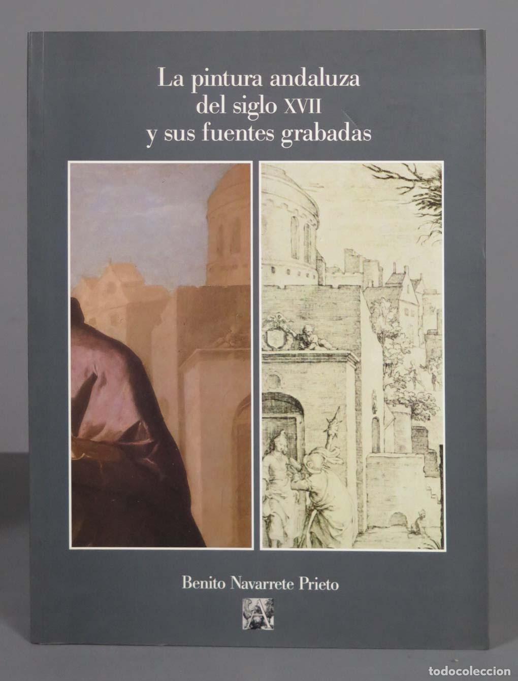 Gebrauchte B&uuml;cher: La Pintura Andaluza del Siglo XVII y Sus Fuentes Grabadas. Prieto, Benito Navarrete