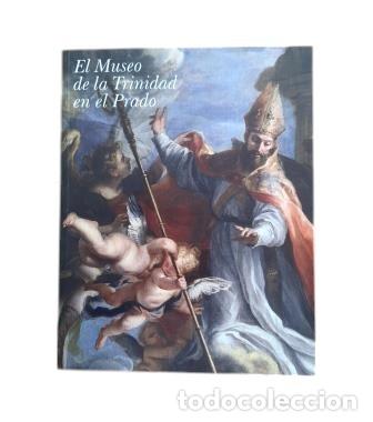 Libros de segunda mano: EL MUSEO DE LA TRINIDAD EN EL PRADO (2004).- &Aacute;lvarez Lopera, Jos&eacute;