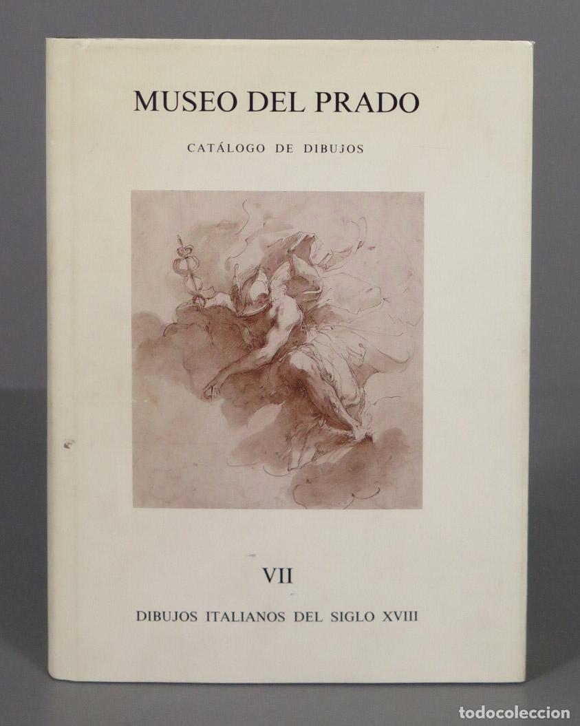 Libros de segunda mano: MUSEO DEL PRADO CAT&Aacute;LOGO DE DIBUJOS VII DIBUJOS ITALIANOS DEL SIGLO XVIII