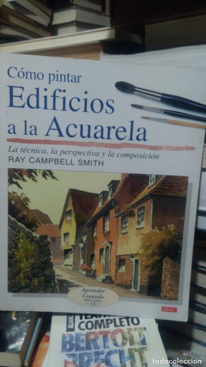 Libros de segunda mano: Como pintar edificios a la acuarela Ray Campbell Smith aprender creando paso a paso - Foto 1