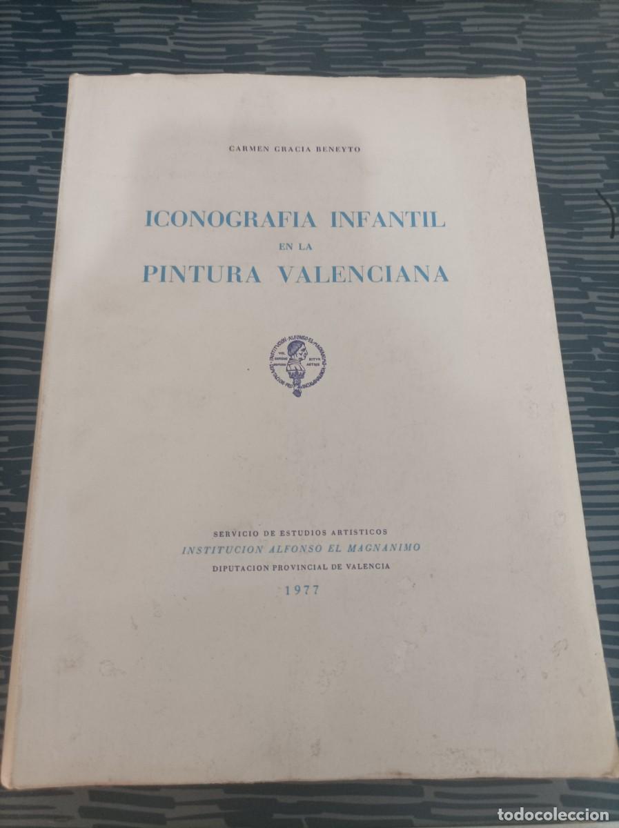 Gebrauchte B&uuml;cher: ICONOGRAF&Iacute;A INFANTIL EN LA PINTURA VALENCIANA, CARMEN GRACIA BENEYTO,1977,VER FOTOS.