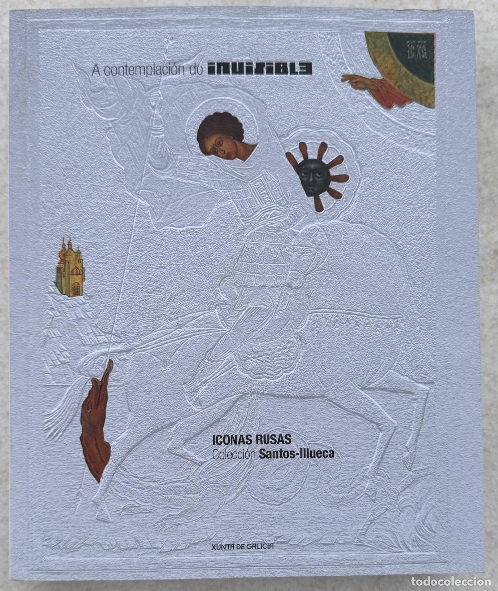 Second hand books: A Contemplaci&oacute;n do Invisible: Iconas Rusas. Colecci&oacute;n Santos-Illueca