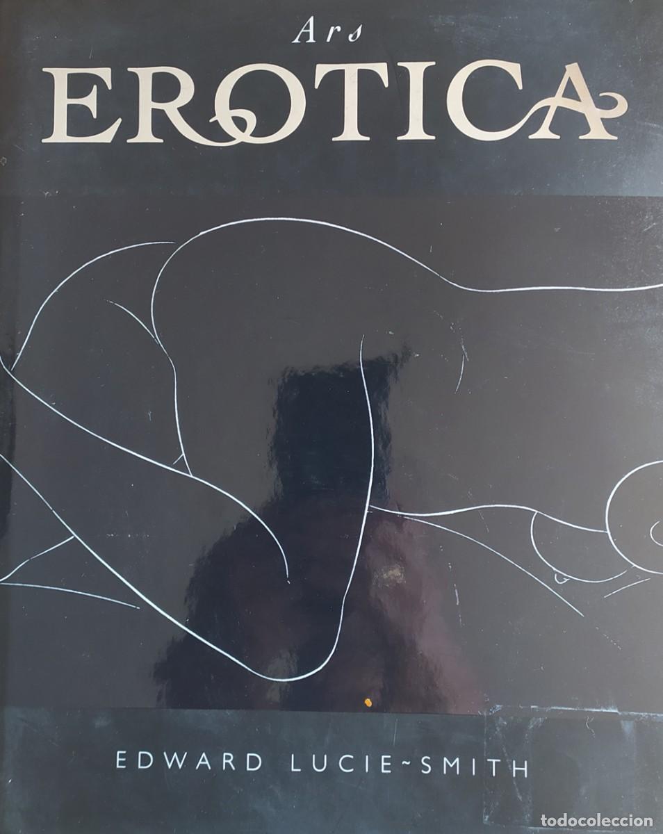 Libros de segunda mano: ARS EROTICA. Edward Lucie Smith - Foto 1