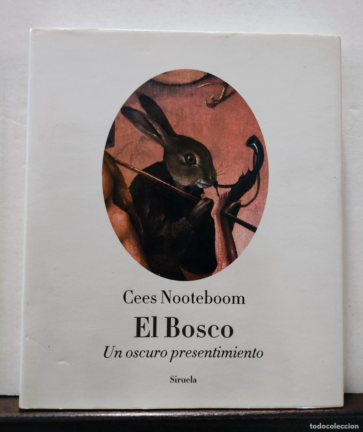 Libros de segunda mano: EL BOSCO - UN OSCURO PRESENTIMIENTO - CEES NOOTEBOOM - Foto 1