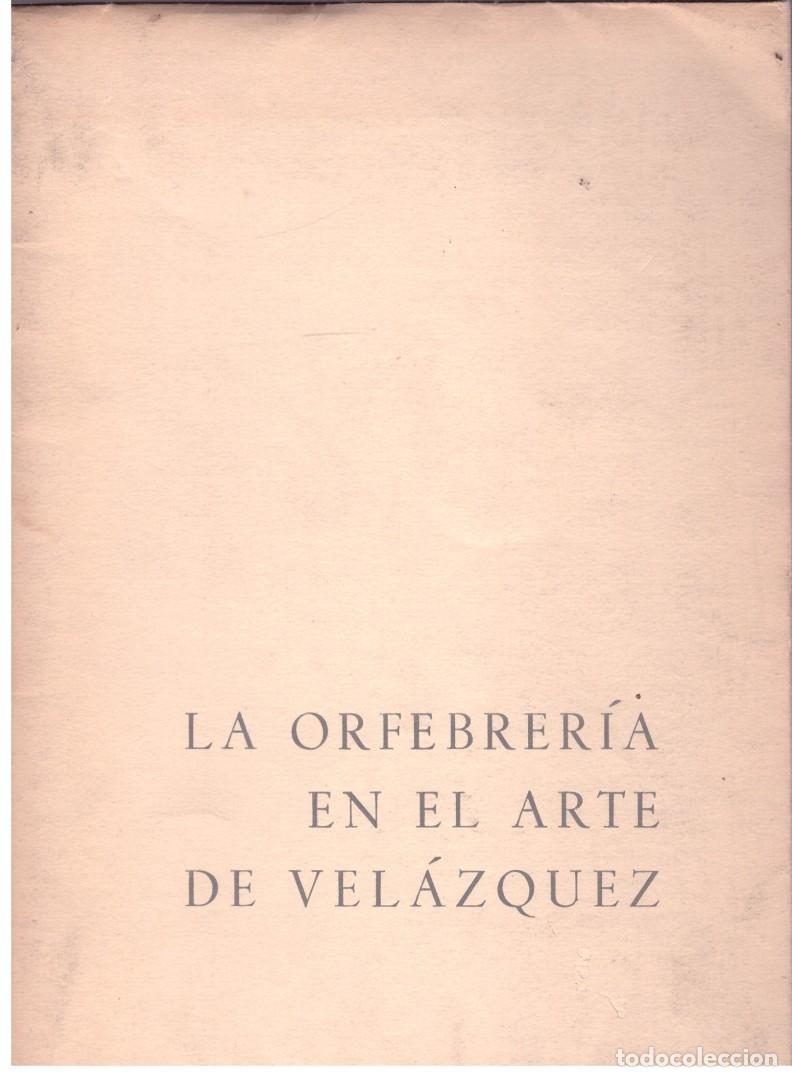 Libros de segunda mano: LA ORFEBRERIA EN EL ARTE DE VEL&Aacute;ZQUEZ