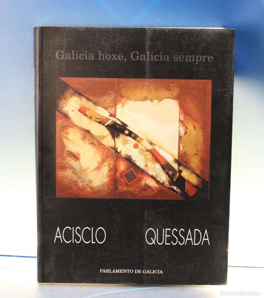Libros de segunda mano: Libros de arte. Galicia hoxe, Galicia sempre. Acisclo, Quesada.