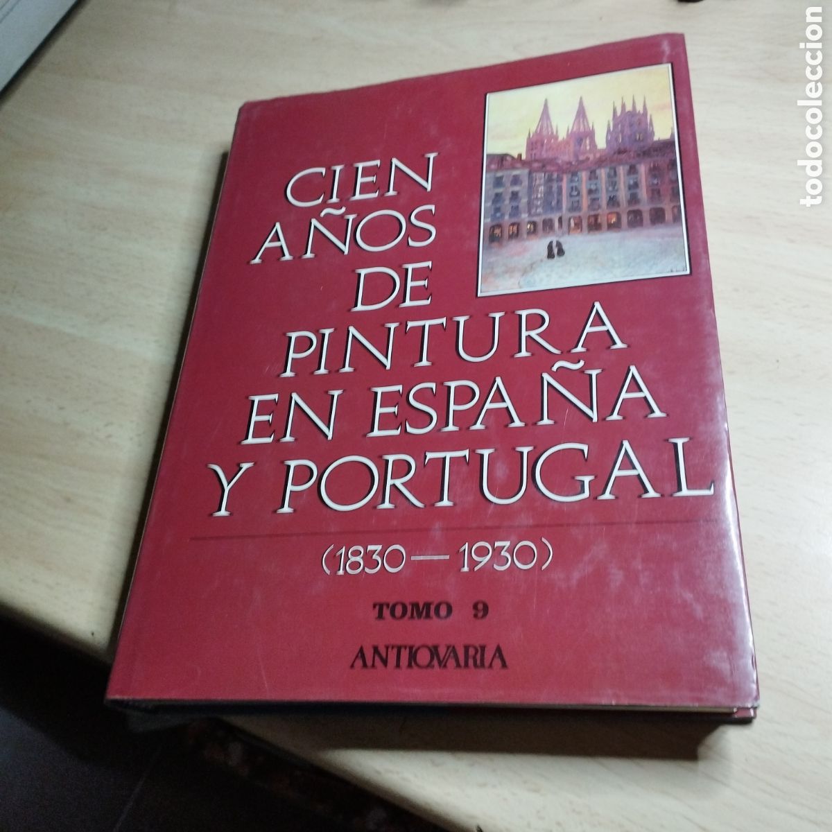 Libros de segunda mano: Cien a&ntilde;os de pintura en Espa&ntilde;a y Portugal. 1830-1930. Tomo 9. Antiqvaria.
