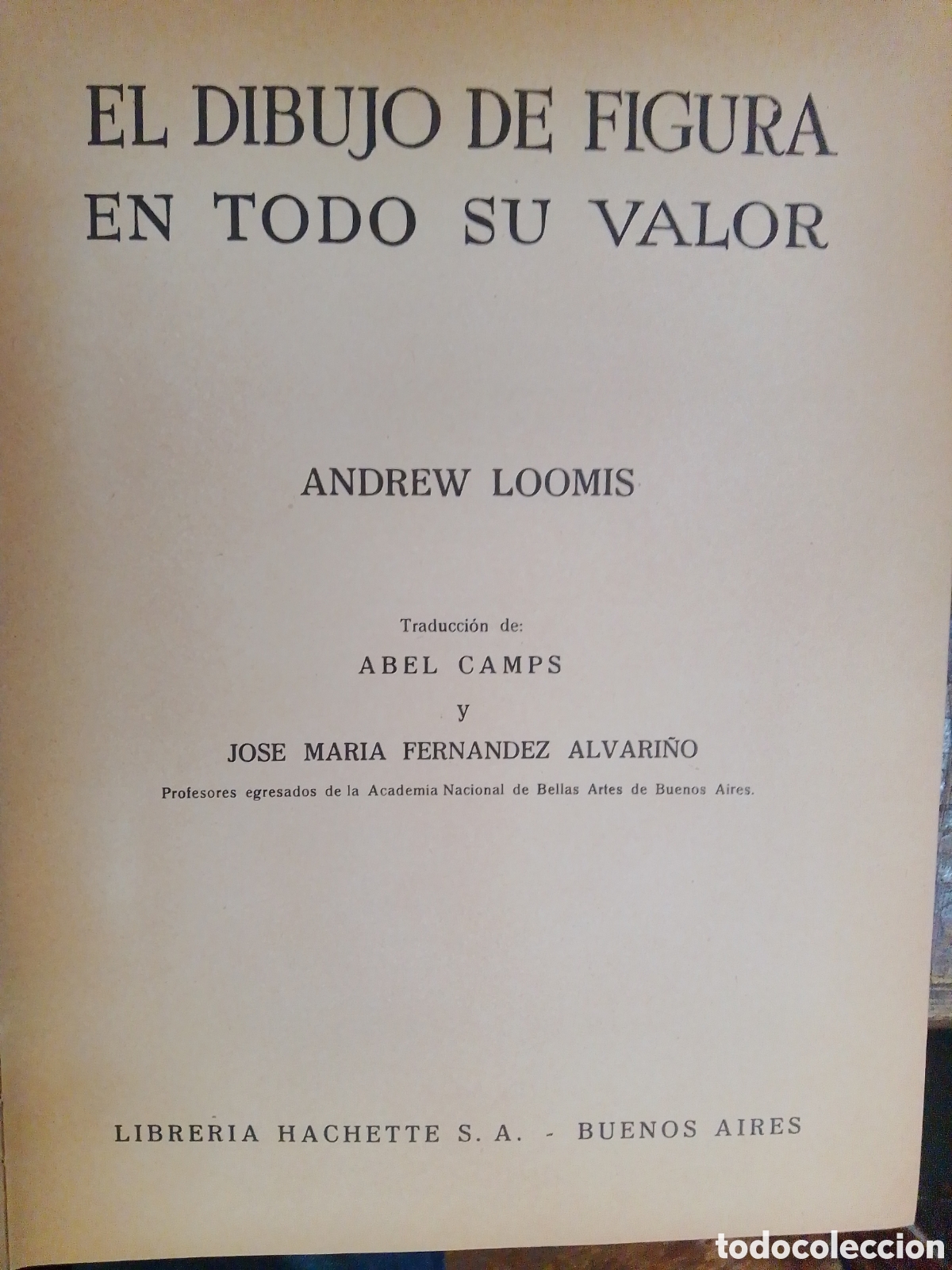 Gebrauchte B&uuml;cher: EL DIBUJO DE FIGURA EN TODO SU VALOR. LOOMIS, ANDREW. LIBRERIA HACHETTE. BUENOS AIRES, 1947.