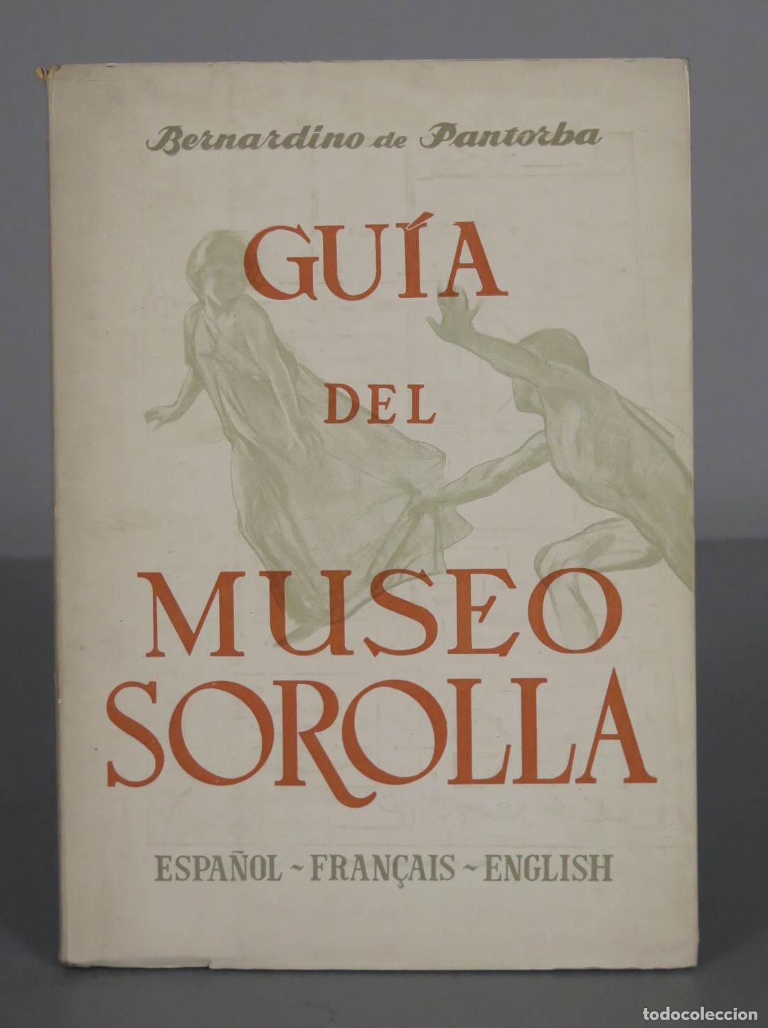Second hand books: Gu&iacute;a del Museo Sorolla Pantorba, Bernardino de. DEDICADO AUTOGRAFO AUTOR