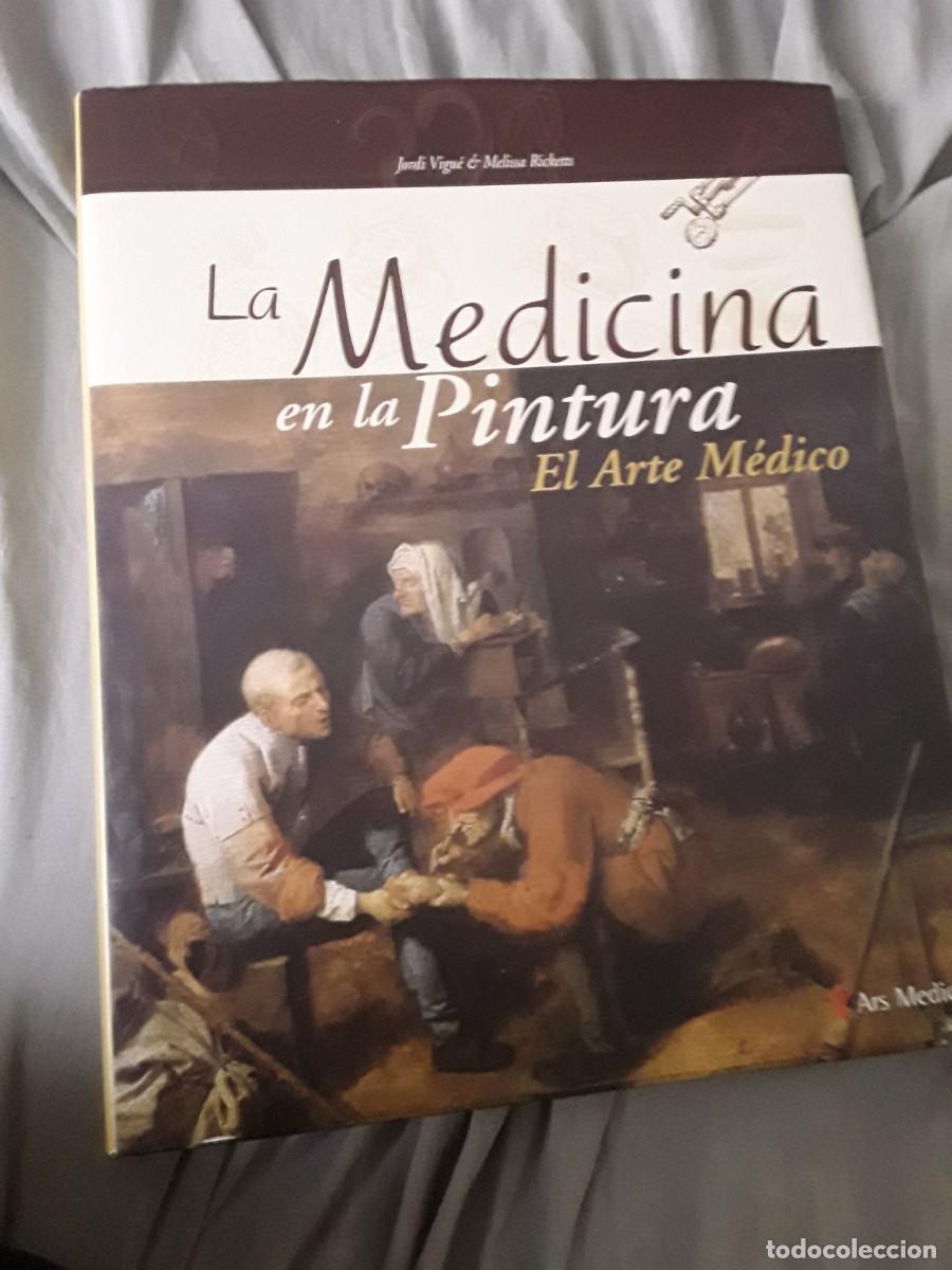 Libros de segunda mano: La Medicina en la Pintura (El arte m&eacute;dico), de Jordi Vigu&eacute; y Melissa Ricketts. Excelente estado.