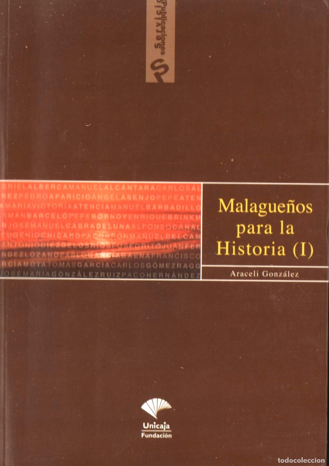 Second hand books: ARACELI GONZ&Aacute;LEZ MALAGUE&Ntilde;OS PARA LA HISTORIA I. ED FUND UNICAJA 2002 1&ordf; EDICI&Oacute;N ISBN 84-931600-6-7