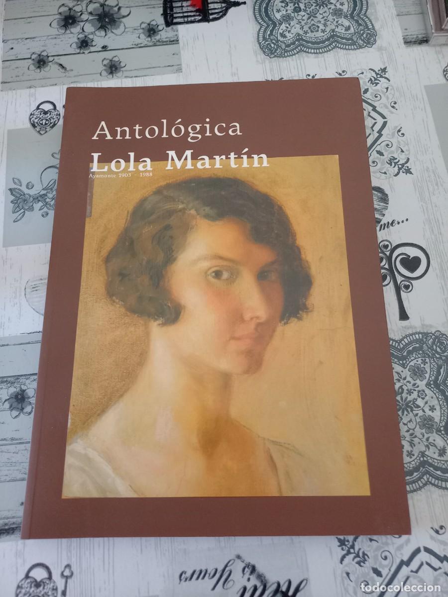 Libri di seconda mano: LOLA MARTIN - ANTOLOGICA - AYAMONTE 1903-1988 - HUELVA