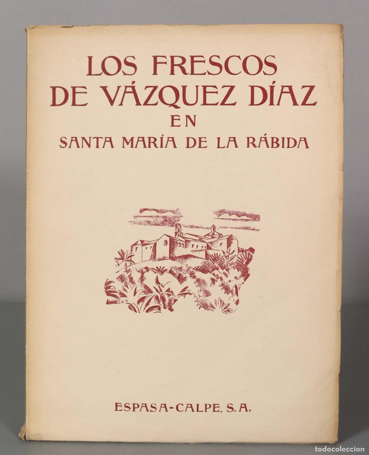 Libri di seconda mano: Los frescos de V&aacute;zquez D&iacute;az en Santa Mar&iacute;a de la R&aacute;bida. SERNA, V&iacute;ctor de la.