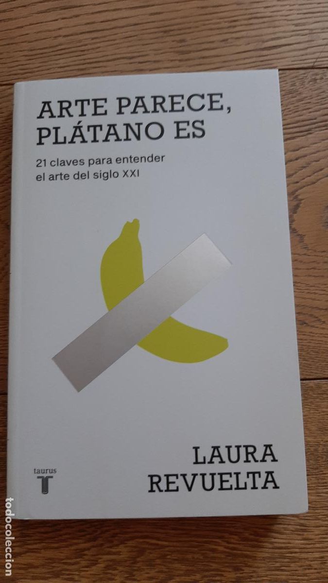 Gebrauchte B&uuml;cher: ARTE PARECE, PL&Aacute;TANO ES 21 claves para entender el arte del siglo XXI
