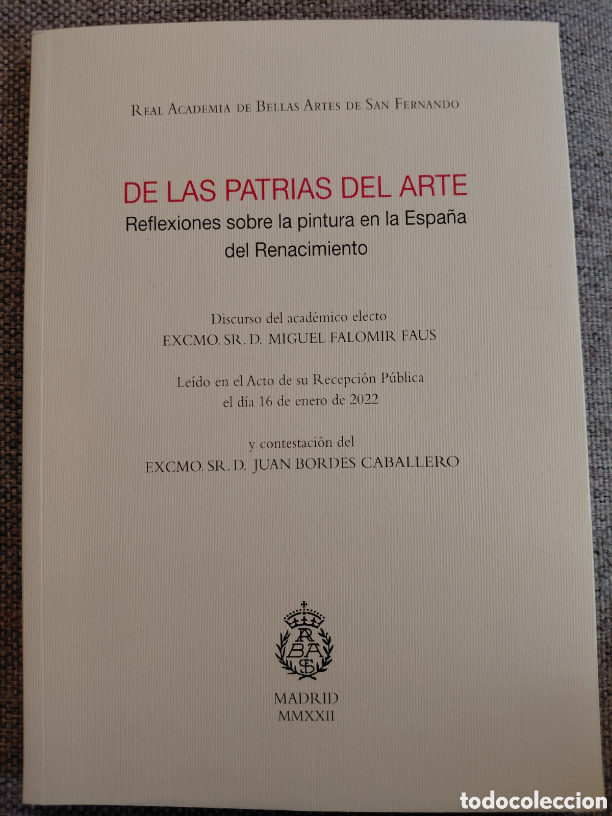 Libros de segunda mano: DE LAS PATRIAS DEL ARTE. REFLEXIONES SOBRE LA PINTURA EN LA ESPA&Ntilde;A DEL RENACIMIENTO / MIGUEL FALOMIR