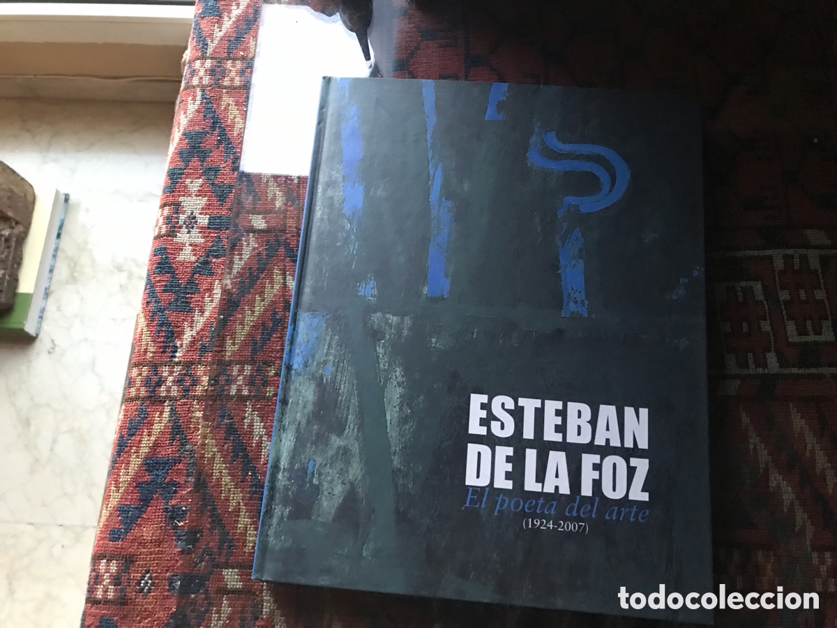 Gebrauchte B&uuml;cher: Esteban de la Foz. El poeta del arte (1924-2007)