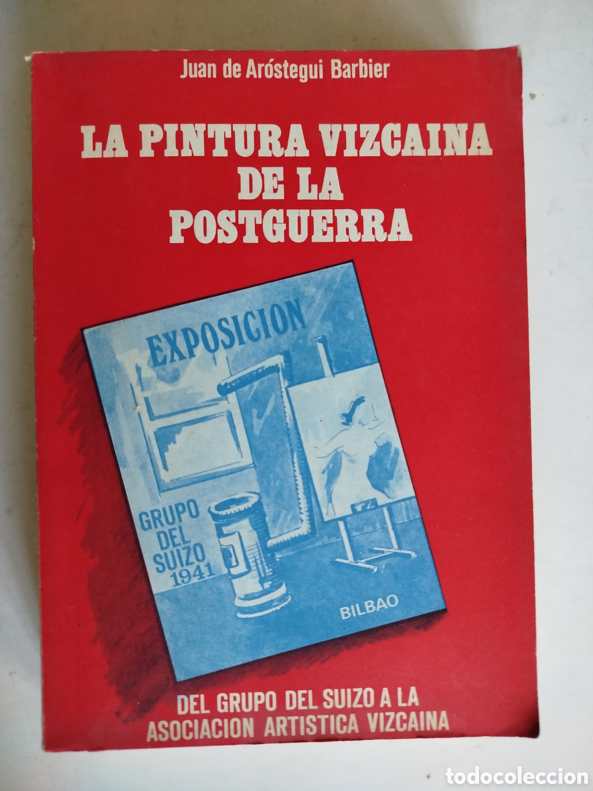 Gebrauchte B&uuml;cher: LA PINTURA VIZCA&Iacute;NA DE LA POSTGUERRA. JUAN DE AROSTEGUI BARBIER. BILBAO 1972