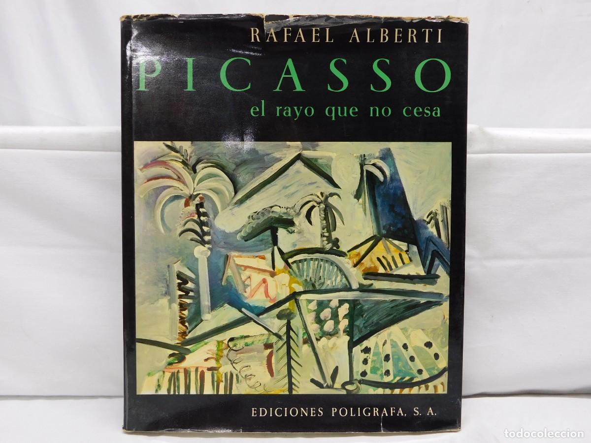 Libros de segunda mano: RAFAEL ALBERTI - PICASSO EL RAYO QUE NO CESA - Foto 1